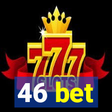 46 bet